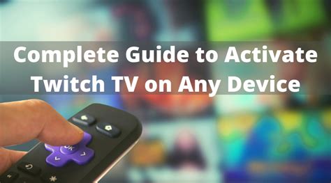 Complete Guide To Activate Twitch TV On Any Device Twitch Tv Activate