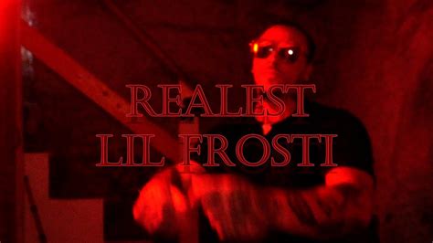 Lil Frosti Realest Official Music Video Youtube