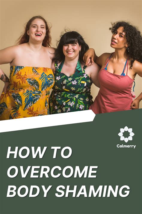 Overcoming Body Shaming Theres Nothing Wrong With You Calmerry