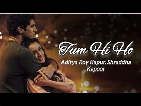 Tum Hi Ho Aditya Roy Kapur Shraddha Kapoor YouTube