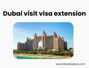 Dubai Visit Visa Extension A Complete Guide For Dubai Pro