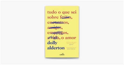 ‎tudo O Que Sei Sobre O Amor Edição Especial By Dolly Alderton Ebook