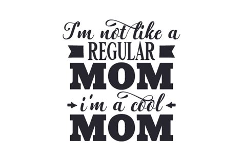 I M Not Like A Regular Mom I M A Cool Mom Svg Cut File By Creative Fabrica Crafts · Creative