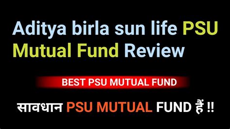 Aditya Birla Sun Life Psu Mutual Fund Complete Analysis Best Psu