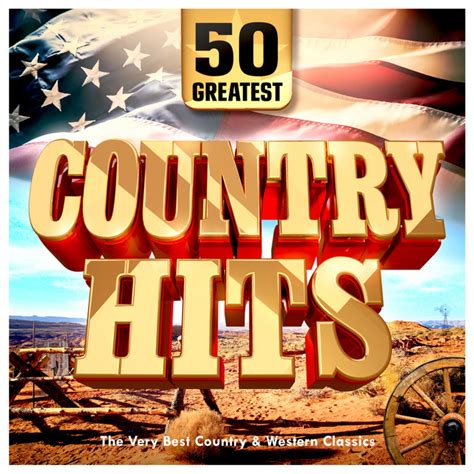 50 Greatest Country Hits The Very Best Country And Western Classics