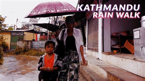 Monsoon Rain In Kathmandu City Nepal Walking In The Rain Tour Of