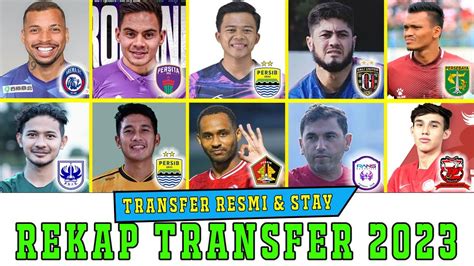 40 Rekap Transfer Resmi Liga 1 2023 Pemain Resmi Persib Persija Persebaya Arema And Tim