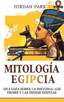 Libro Mitología Egipcia Una Guía Sobre la Historia los Dioses y las