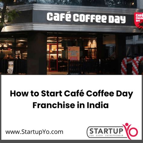 How to Start Café Coffee Day Franchise - Investment, Profits, ROI | StartupYo