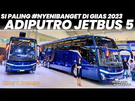 Review Bus Adiputro Jetbus Shd Bus Viral Yang Lagi Mejeng Di Giias