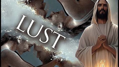 What Jesus Said About Lust That Many People Dont Know Lust Jesus