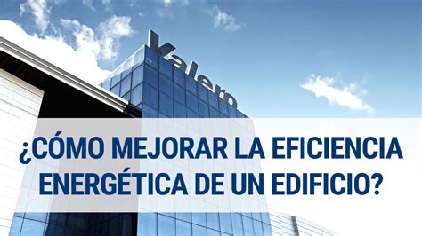 ¿cómo Mejorar La Eficiencia Energética De Un Edificio Youtube