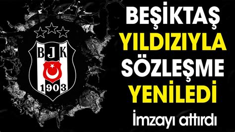 Beşiktaş yıldızıyla sözleşme yeniledi İmzayı attırdı