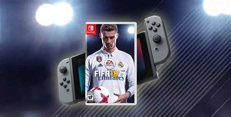 Fifa 18 For Nintendo Switch Guide Release Date Videos And Details