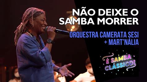 N O Deixe O Samba Morrer Live Samba Cl Ssico Camerata Sesi Mart