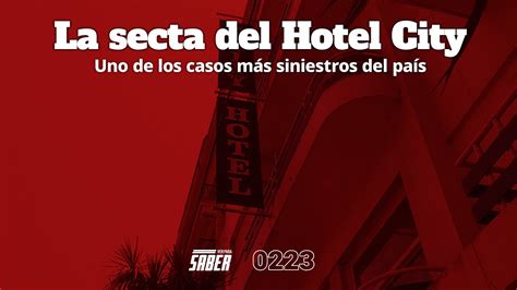 La Secta Del Hotel City Uno De Los Casos M S Siniestros Del Pa S Youtube