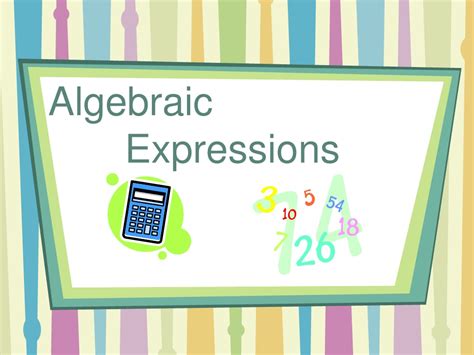 Ppt Algebraic Expressions Powerpoint Presentation Free Download Id9353190