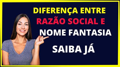 Diferença Entre Razão Social e Nome Fantasia Saiba já YouTube