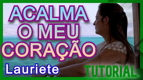 ACALMA O MEU CORAÇÃO LAURIETE Tutorial notas na tela flauta