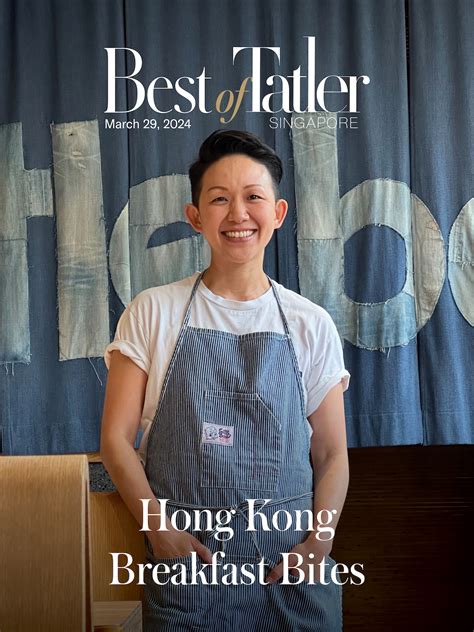 Chef May Chow Shares The Best Breakfast Spots In Hong Kong Tatler Asia