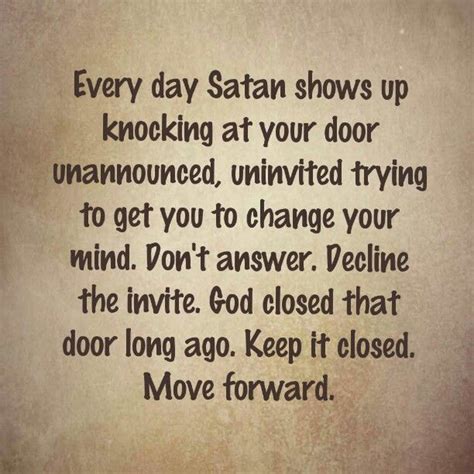 Every Day Satan Shows Up Knocking At Your Door Unannounced Uninvited