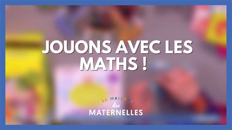 Jouons Avec Les Maths La Maison Des Maternelles LMDM YouTube