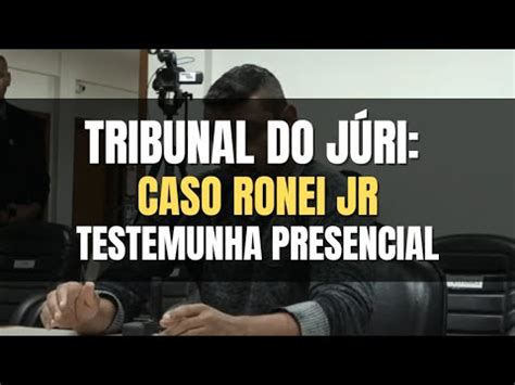 Caso Ronei Jr Juri Dia Parte Youtube