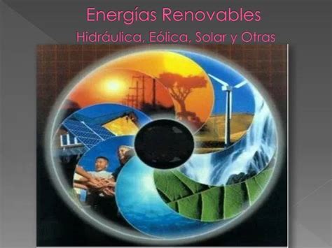 Ppt Energ As Renovables Hidr Ulica E Lica Solar Y Otras Powerpoint