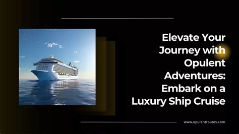 Ppt Elevate Your Journey With Opulent Adventures Embark On A Luxury