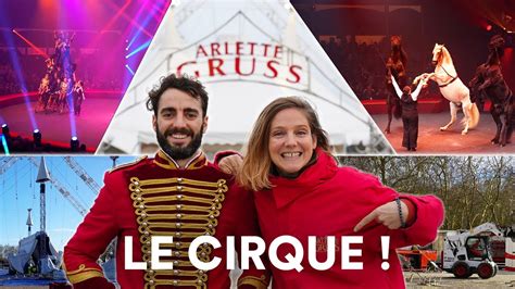 Les Coulisses Du CIRQUE Arlette Gruss Du Montage Du Chapiteau Au