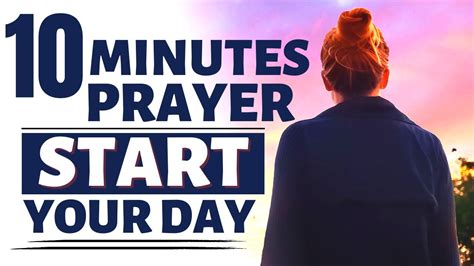 Powerful 10 Minute Morning Prayer To Begin Your Day With Gods