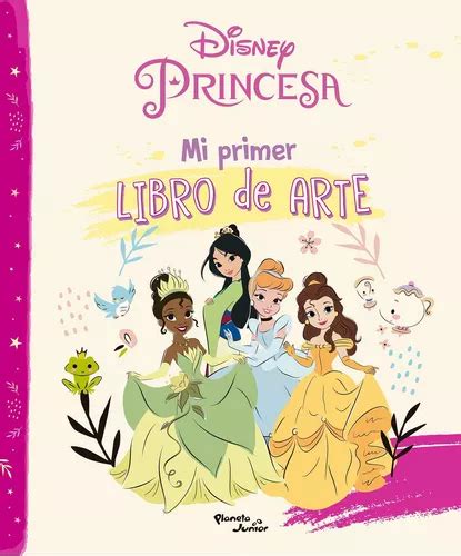 MI PRIMER LIBRO DE ARTE DISNEY PRINCESAS De Disney Editorial