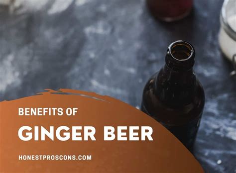 7 Significant Health Benefits of Ginger Beer