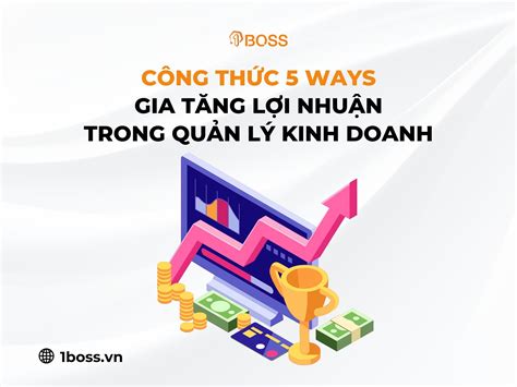 Công thức 5 Ways gia tăng lợi nhuận trong quản lý kinh doanh