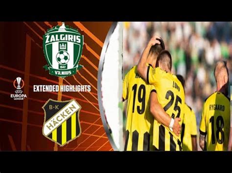 UEL Extended Highlights FK Žalgiris vs BK Häcken UEL qualifiers YouTube