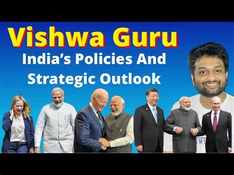 Bharat Is A Vishwa Guru Indias Policies And Strategic Outlook