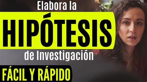 Como Realizar Una Hipotesis En Un Proyecto De Investigacion Ejemplos