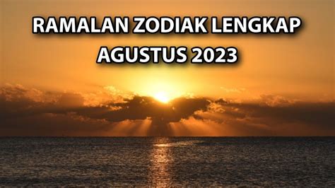 Ramalan Zodiak Agustus Lengkap Youtube