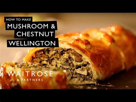 How To Make Mushroom And Chestnut Wellington Waitrose Youtube