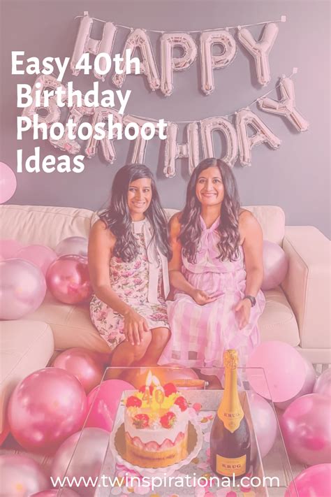 The Best 40th Birthday Photoshoot Ideas In 2021 Twinspirational In 2024 Birthday Photoshoot