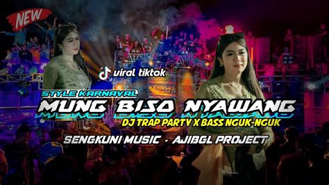 Dj Mung Biso Nyawang X Trap Partybass Nguk Bleyer Nulup Nulup