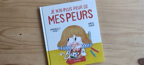 Je n ai plus peur de mes peurs un livre pour aider les enfants à