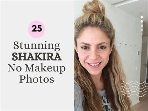 25 Stunning Shakira No Makeup Photos - 2023 | Fabbon