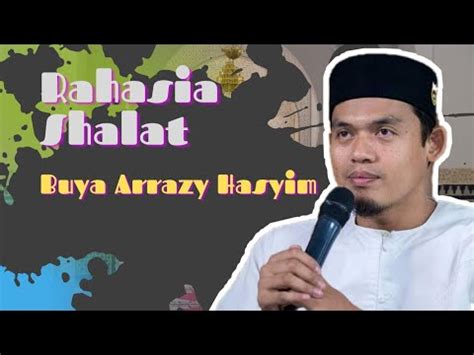 Rahasia Shalat Yang Jarang Diketahui Buya Dr Arrazy Hasyim Youtube