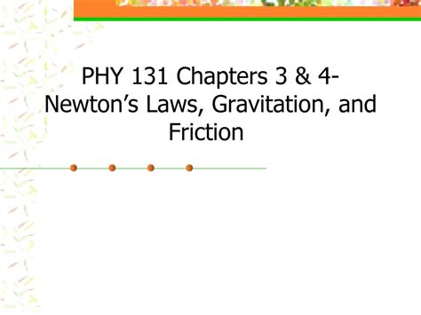 PHY 131 Chapters 3 4 Newtons Laws Gravitation And Friction Ppt