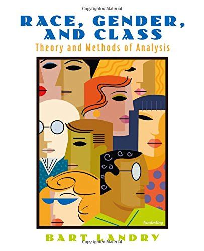 Race Gender And Class Theory And Methods Of Analysis 9780130487612 Landry Bart