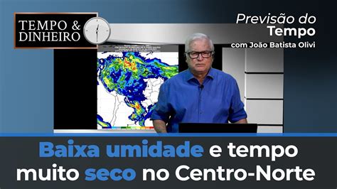 Baixa Umidade E Tempo Muito Seco No Centro Norte Risco De Granizo E