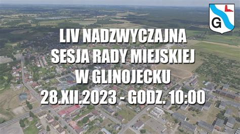 Liv Nadzwyczajna Sesja Rady Miejskiej W Glinojecku Youtube