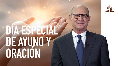 Día Especial De Ayuno Y Oración Iglesia Adventista Del Séptimo Día División Interamericana