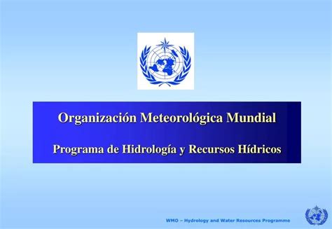 Ppt Organizaci N Meteorol Gica Mundial Programa De Hidrolog A Y